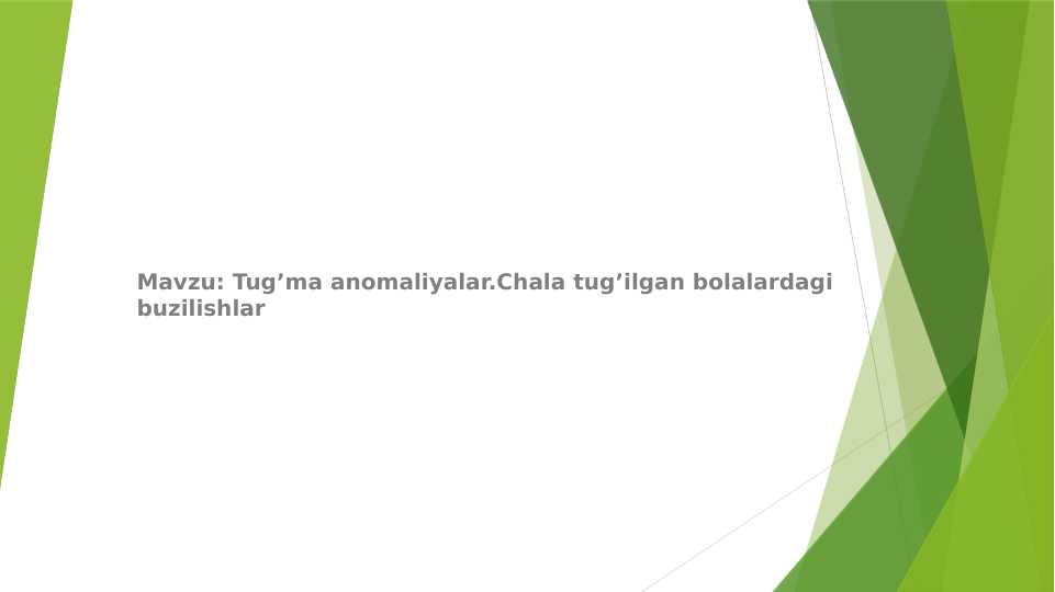Tug’ma anomaliyalar.Chala tug’ilgan bolalardagi buzilishlar