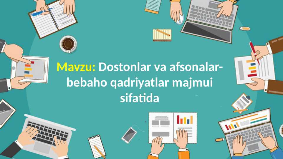 Dostonlar va afsonalar-bebaho qadriyatlar majmui sifatida (TAQDIMOT)