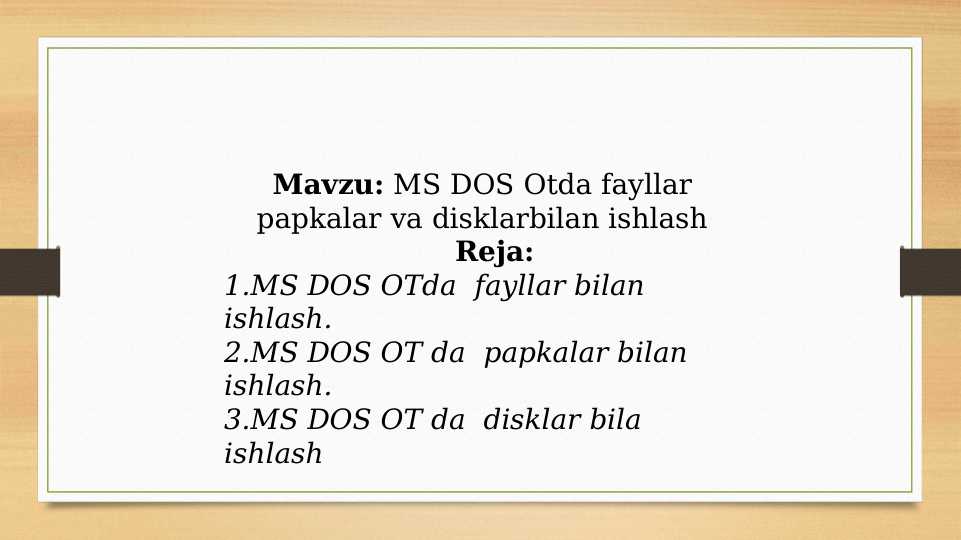 MS DOS Otda fayllar papkalar va disklarbilan ishlash