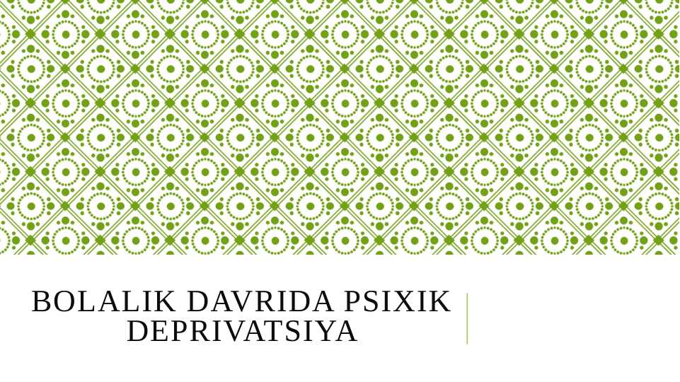 Bolalik davrida psixik deprivatsiya