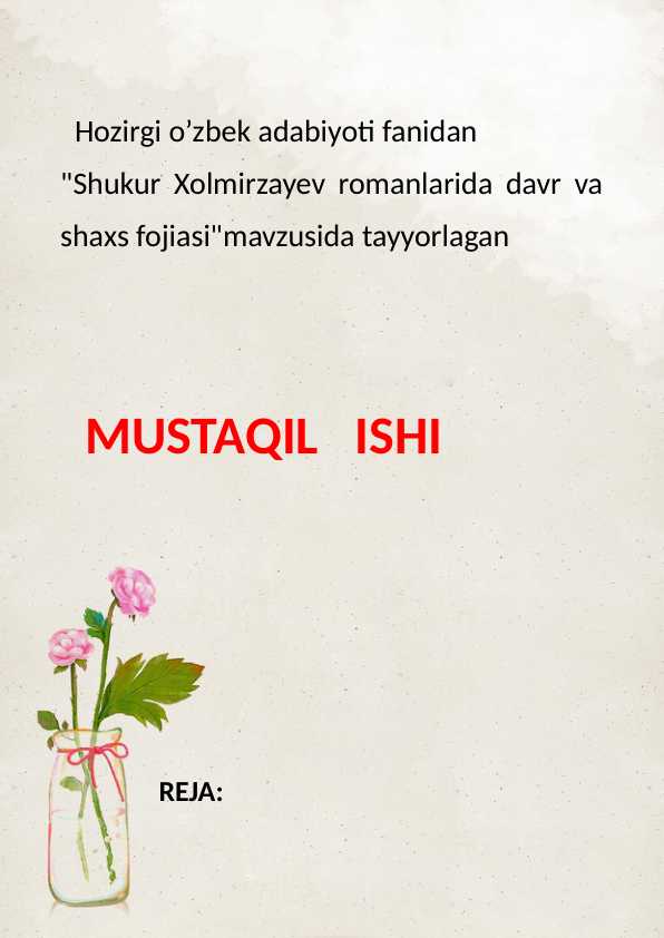 Shukur Xolmirzayev romanlarida davr va shaxs fojiasi