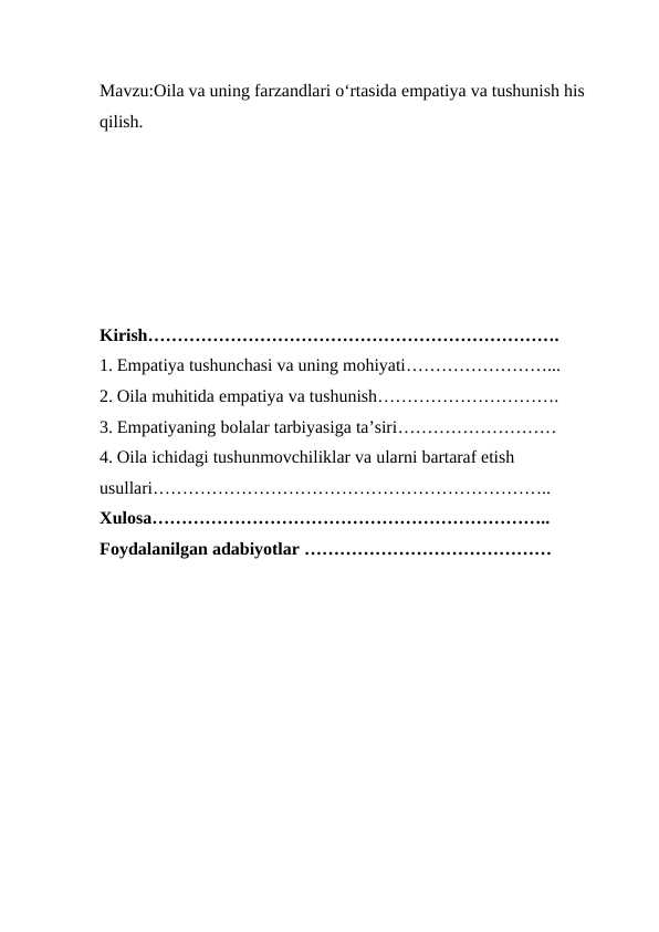 Oila va uning farzandlari o‘rtasida empatiya va tushunish his qilish.