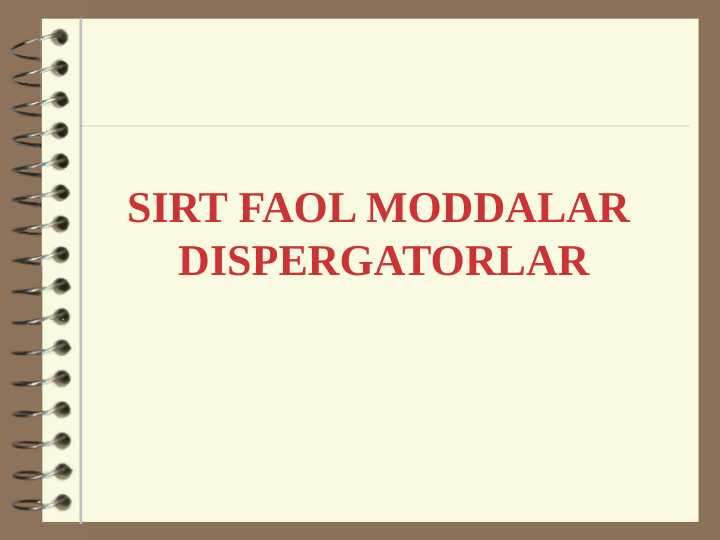 SIRT FAOL MODDALAR DISPERGATORLAR