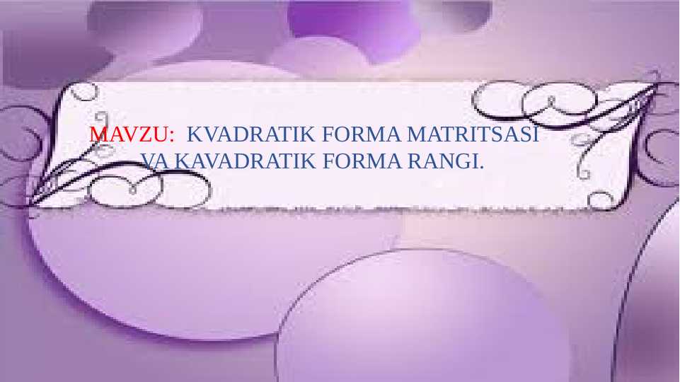 KVADRATIK FORMA MATRITSASI VA KAVADRATIK FORMA RANGI.