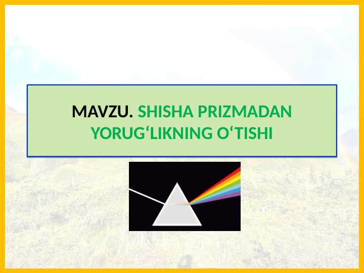 SHISHA_PRIZMADAN_YORUG'LIKNING_O'TISHI TABIIY FAN