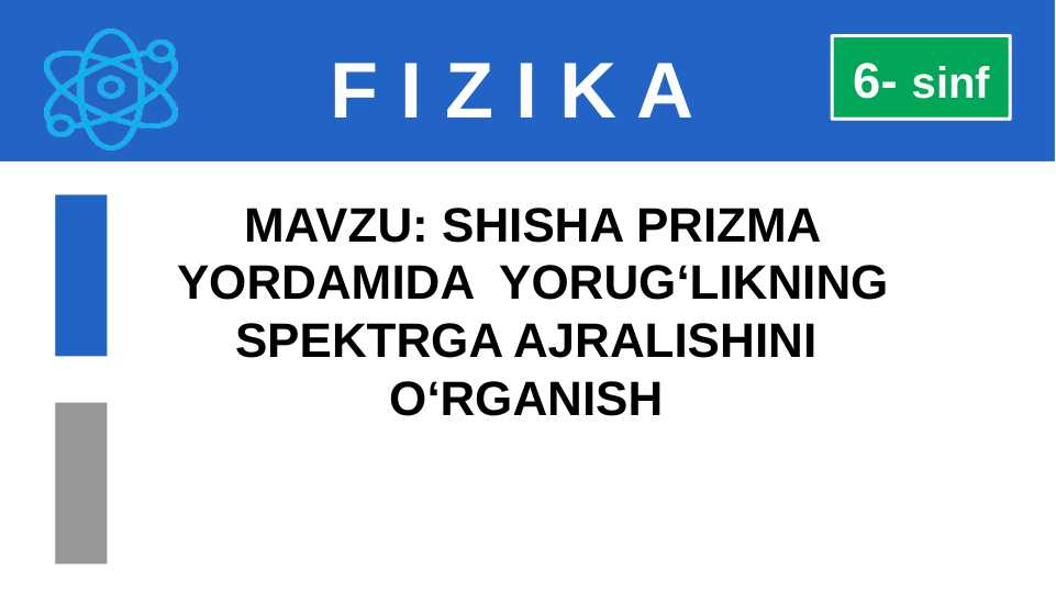 SHISHA PRIZMA YORDAMIDA YORUG‘LIKNING SPEKTRGA AJRALISHINI O‘RGANISH 6-sinf