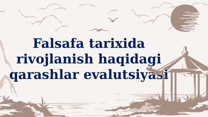 Falsafa tarixida rivojlanish haqidagi qarashlar evalutsiyasi