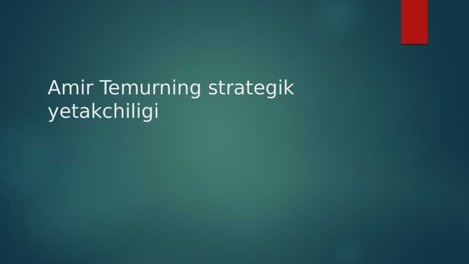 Amir Temurning strategik yetakchiligi