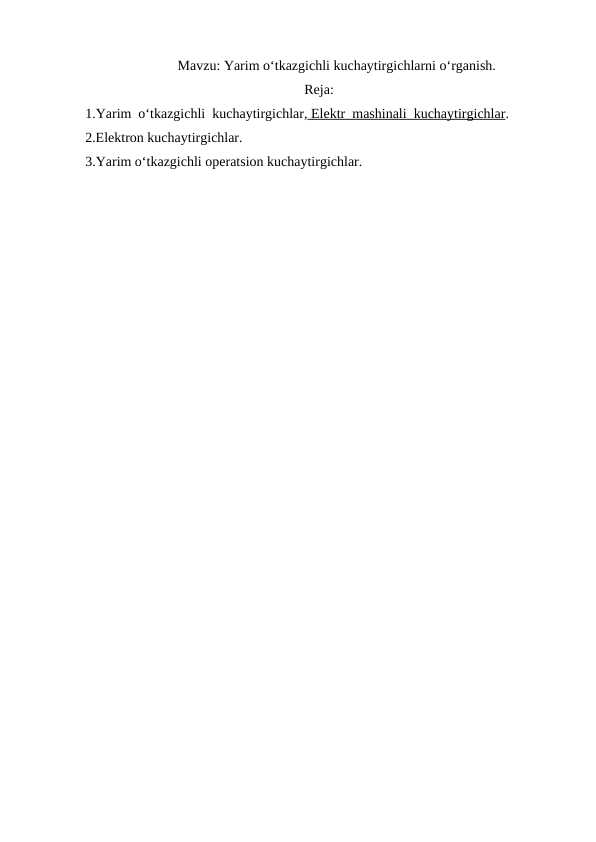 Yarim o‘tkazgichli kuchaytirgichlarni o‘rganish.