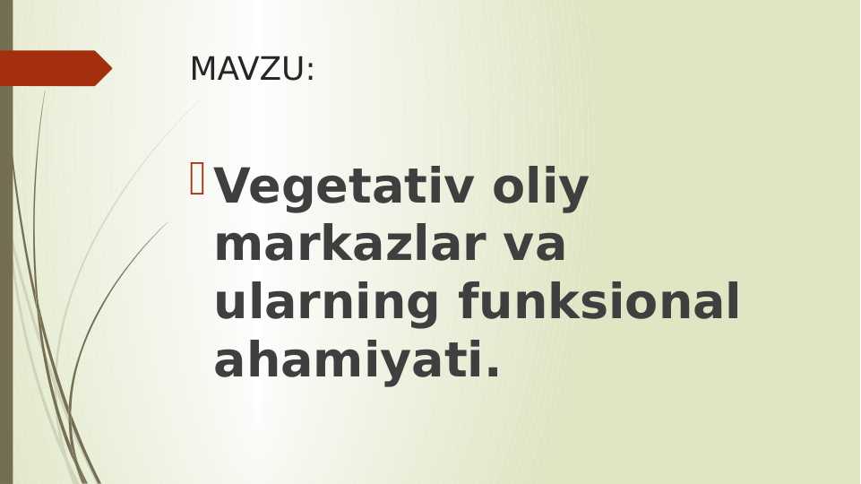 Vegetativ oliy markazlar va ularning funksional ahamiyati.
