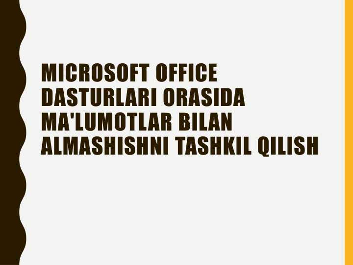 Microsoft office dasturlari orasida ma'lumotlar bilan almashishni tashkil qilish