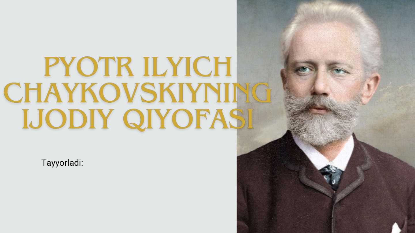 P.I.Chaykovskiyning ijodiy qiyofasi