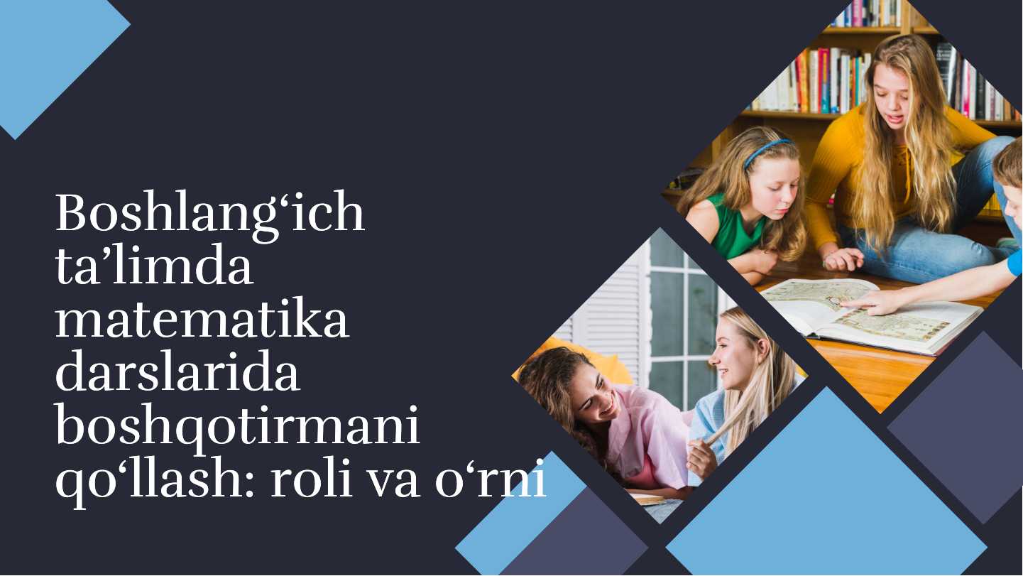 Boshlang'ich ta'limda matematika darslarida boshqotirmani qullash, roli va o'rni