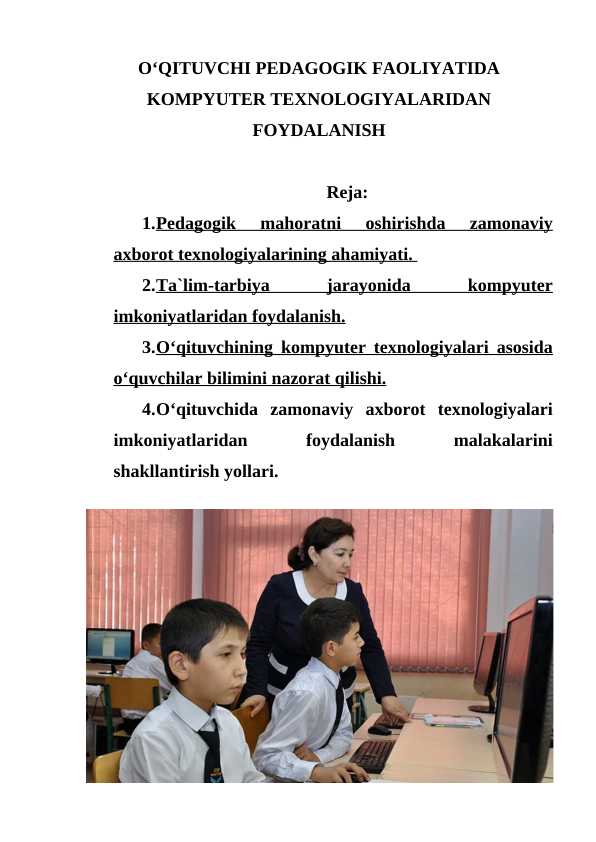 O‘QITUVCHI PЕDАGОGIK FАОLIYATIDА KОMPYUTЕR TЕХNОLОGIYALАRIDАN FОYDАLАNISH