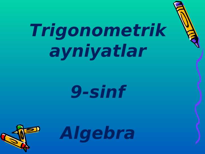 Trigonamertrik ayniyatlar 9-sinf algebra