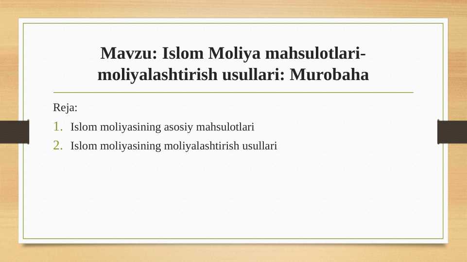 Islom Moliya mahsulotlari- moliyalashtirish usullari Murobaha