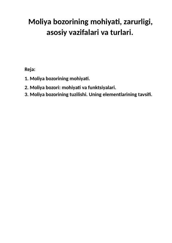 Moliya bozorining mohiyati, zarurligi, asosiy vazifalari va turlari.