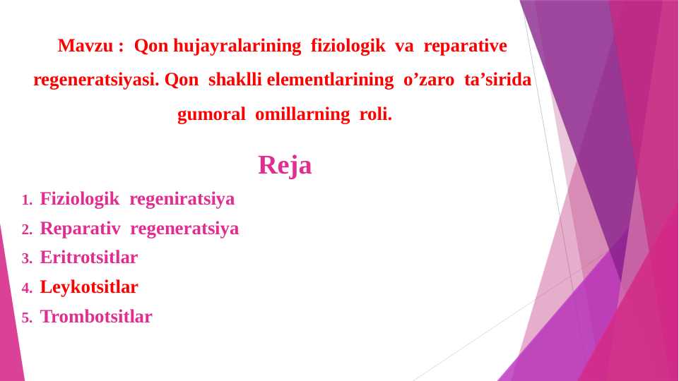 Qon hujayralarining fiziologik va reparative regeneratsiyasi. Qon shaklli elementlarining o’zaro ta’sirida gumoral omillarning roli.
