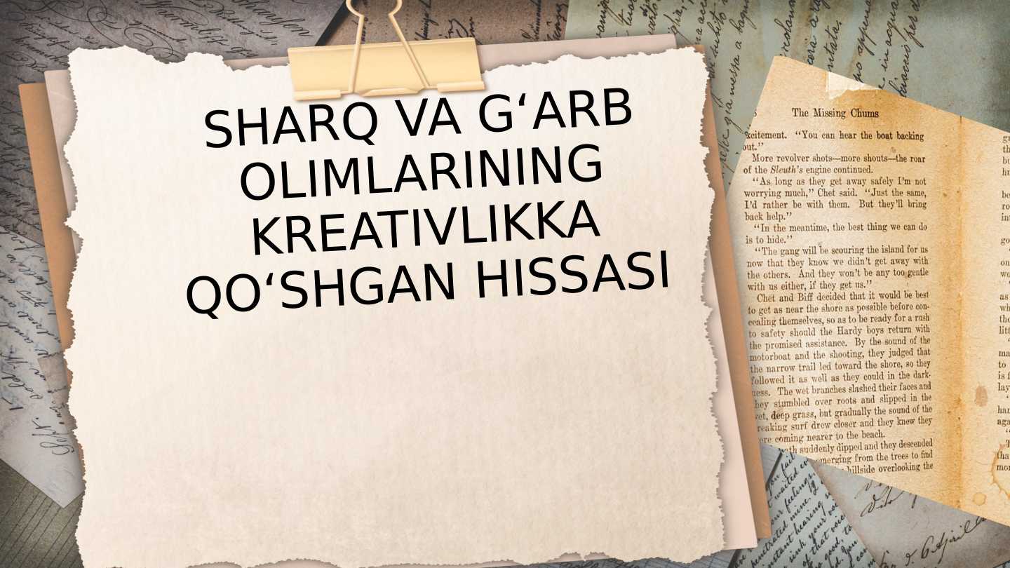 SHARQ VA G‘ARB OLIMLARINING KREATIVLIKKA QO‘SHGAN HISSASI
