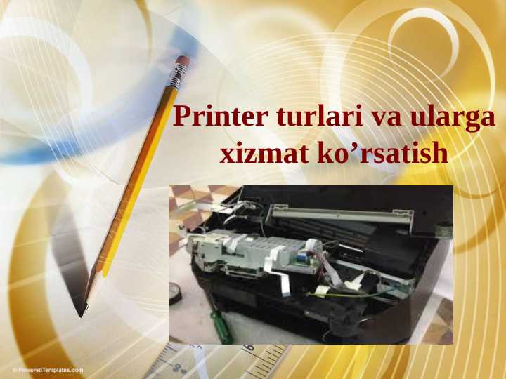Printer turlari va ularga xizmat ko’rsatish