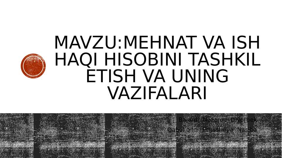 Mehnat va ish haqi hisobini tashkil etish