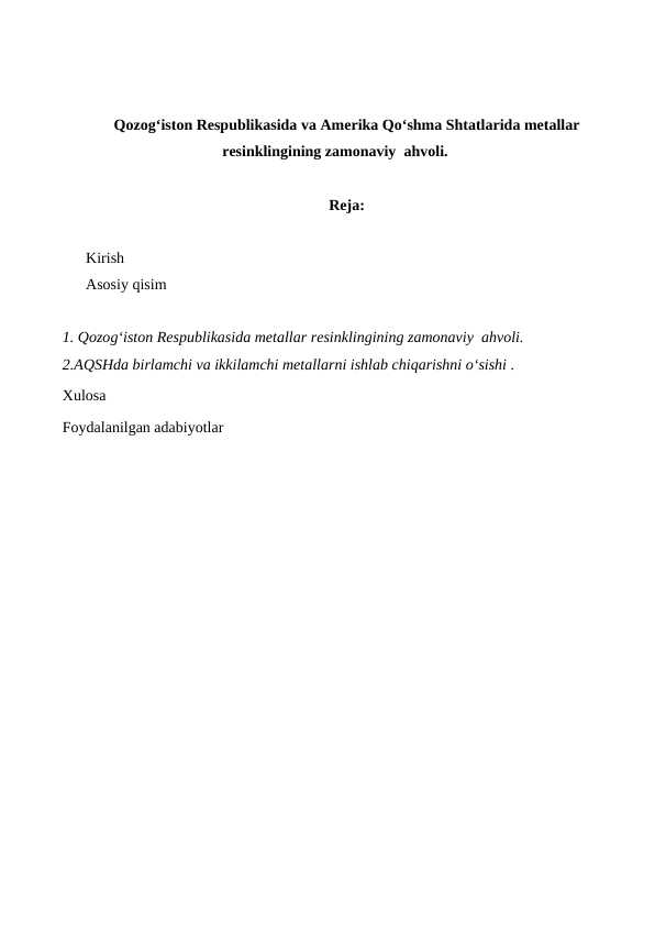 Qozog‘iston Respublikasida va Amerika Qo‘shma Shtatlarida metallar resinklingining zamonaviy ahvoli.