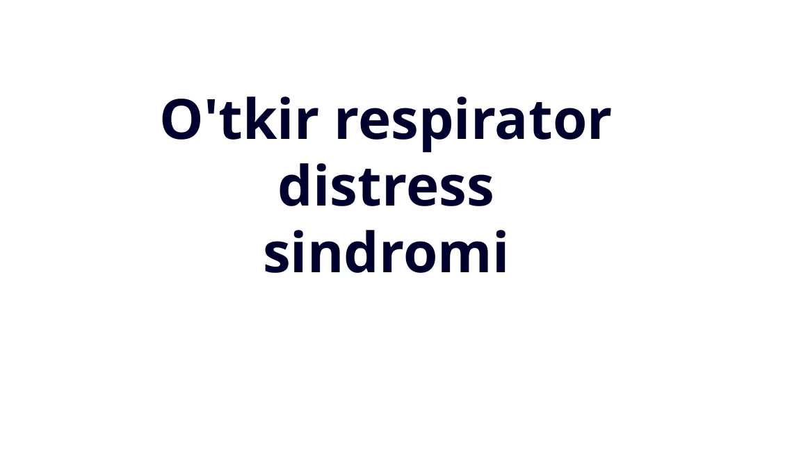 O'tkir respirator distress sindromire