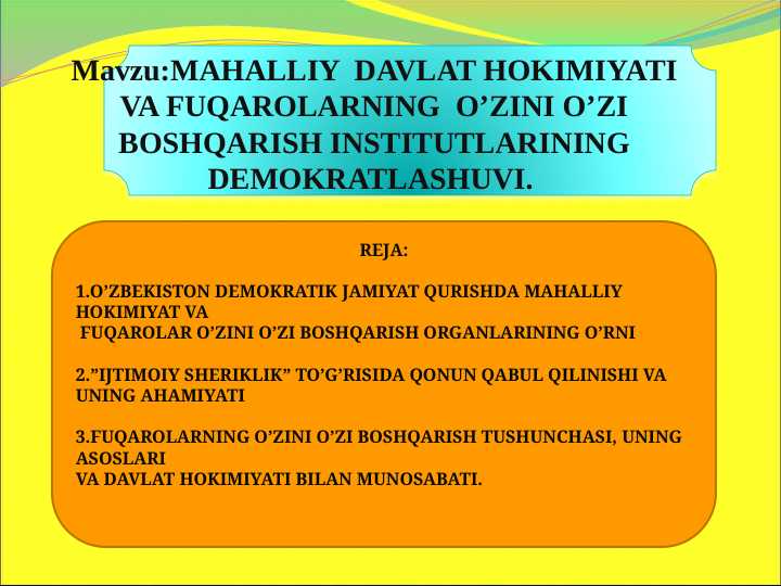 MAHALLIY DAVLAT HOKIMIYATI VA FUQAROLARNING O’ZINI O’ZI BOSHQARISH INSTITUTLARINING DEMOKRATLASHUVI