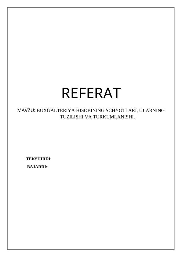 Buxgalteriya hisobining schotlari va ularning tuziloshi va turkumlanishi.