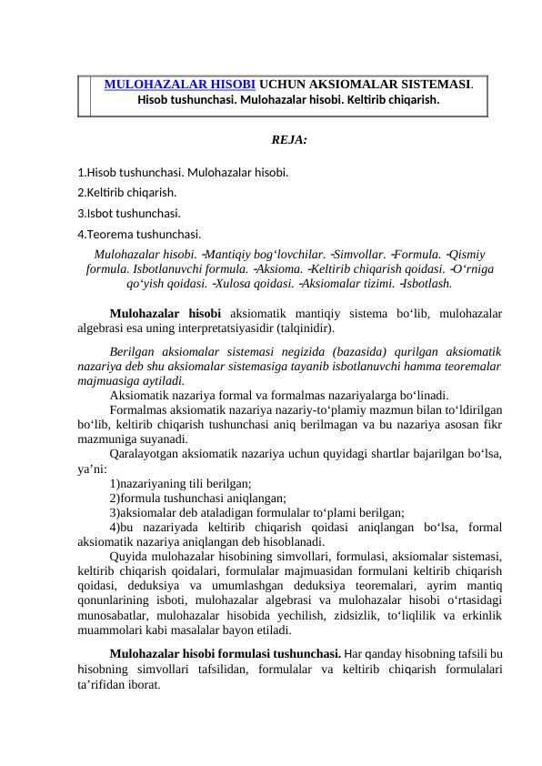MULOHAZALAR HISOBI UCHUN AKSIOMALAR SISTEMASI. Hisob tushunchasi. Mulohazalar hisobi. Keltirib chiqarish.