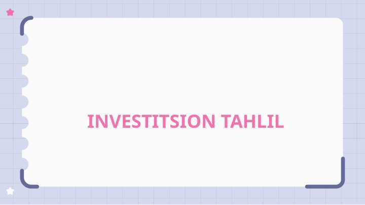 INVESTITSION TAHLIL