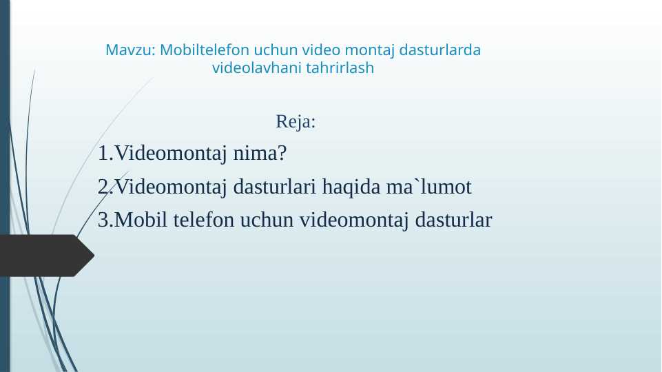Video montaj qilishni oʻrganamiz