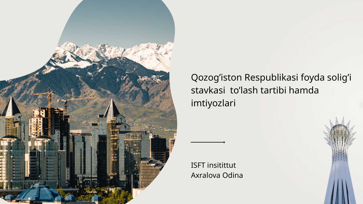 Qozog’iston Respublikasi foyda solig’i stavkasi to’lash tartibi hamda imtiyozlari