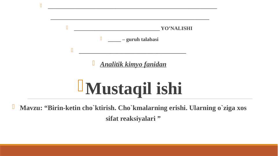 Birin-ketin cho`ktirish. Cho`kmalarning erishi. Ularning o`ziga xos sifat reaksiyalari