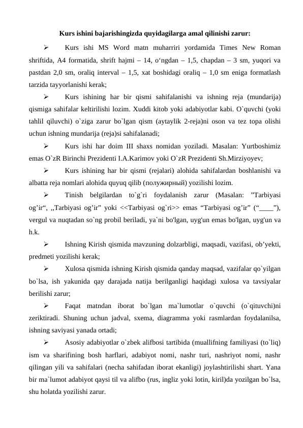 Kurs ishini bajarishingizda quyidagilarga amal qilinishi zarur: