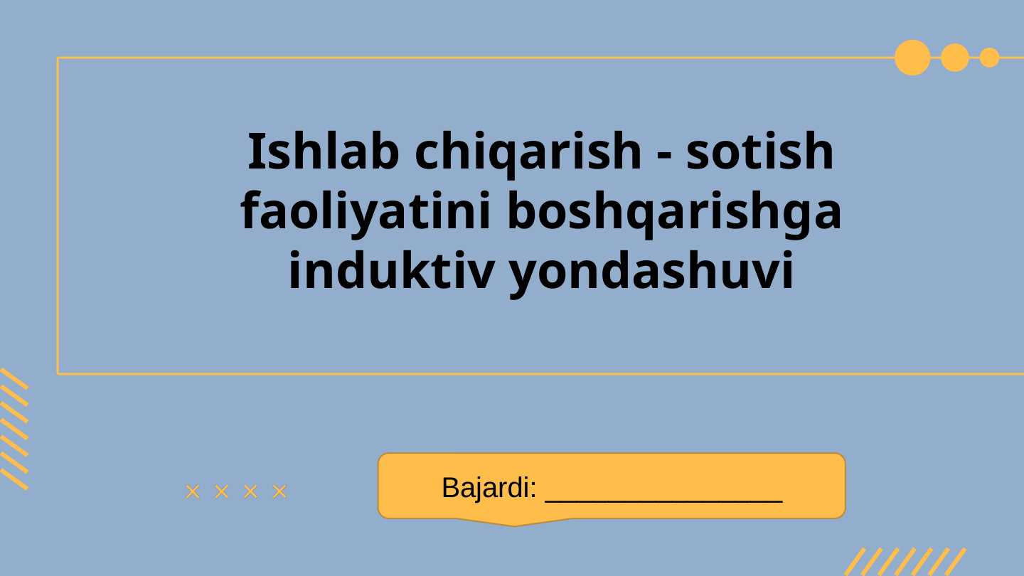 Ishlab chiqarish - sotish faoliyatini boshqarishga induktiv yondashuvi