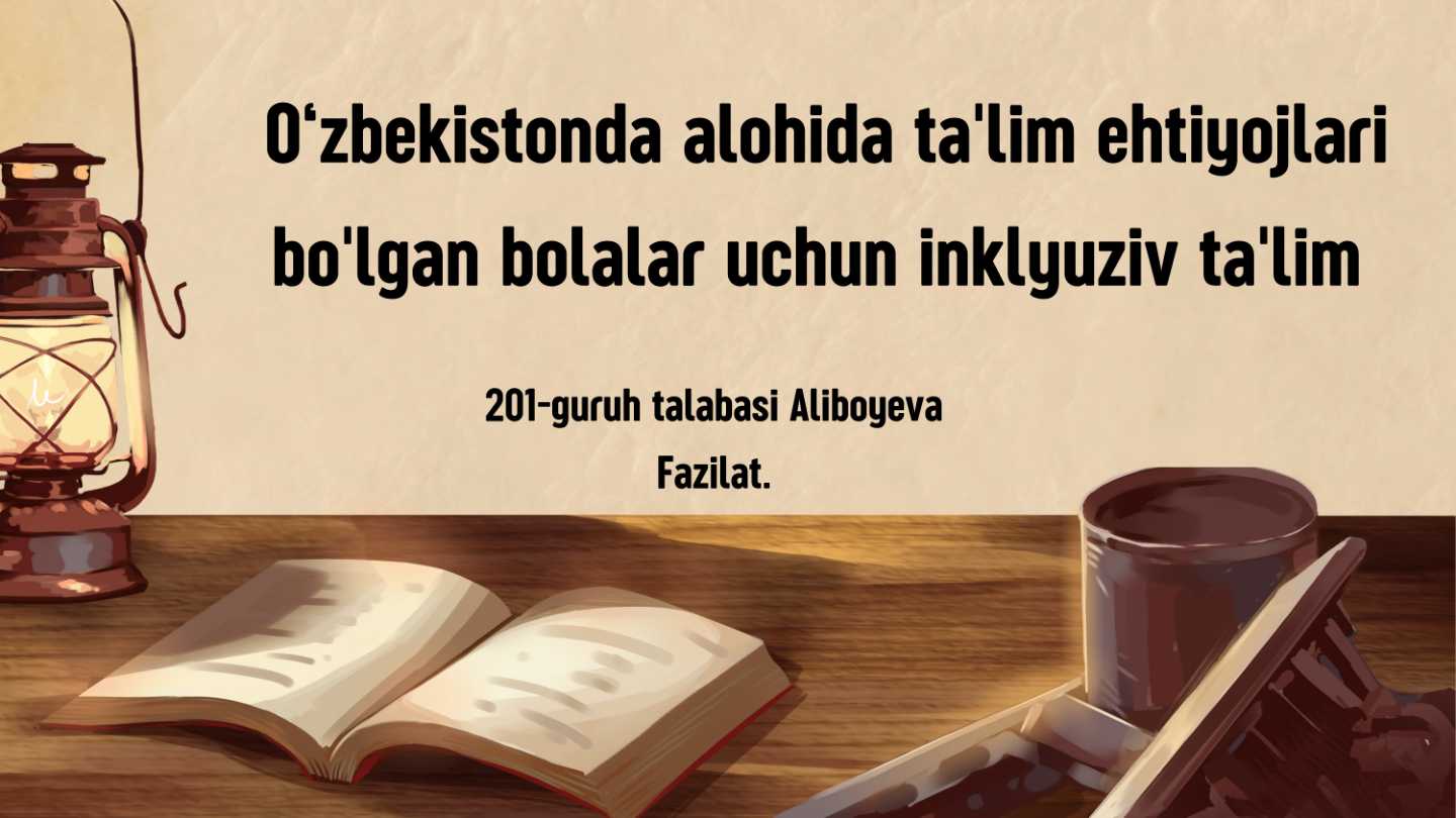 O'zbekistonda alohida ta'lim ehtiyojlari bo'lgan bolalar uchun inklyuziv ta'lim