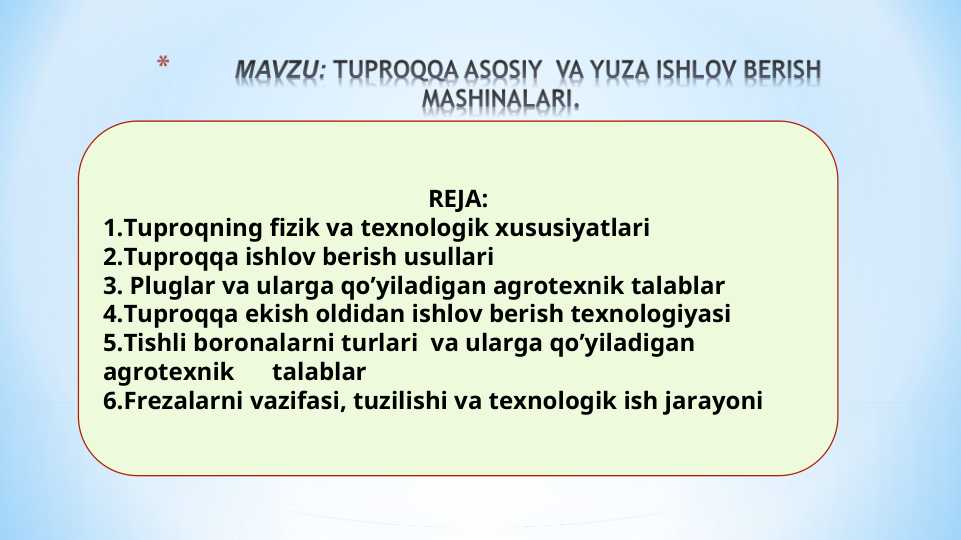 TUPROQQA ASOSIY VA YUZA ISHLOV BERISH MASHINALARI.Tuproqqa asosiy ishlov berishning maqsadi