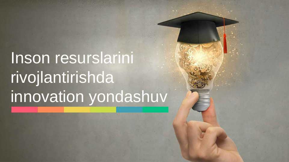 Inson resurslarini rivojlantirishda innovation yondashuv