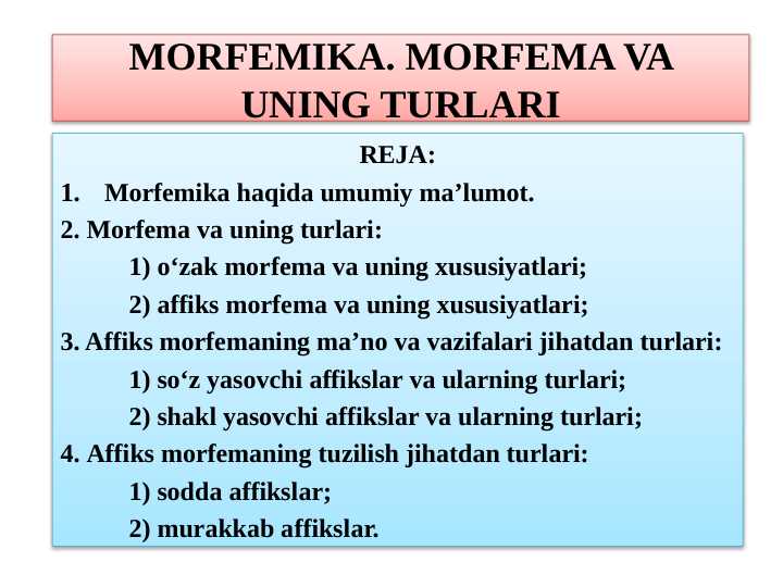 MORFЕMIKA. MORFEMA VA UNING TURLARI