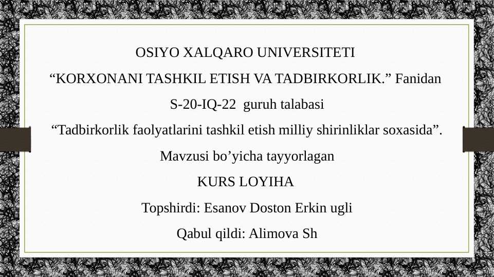 Tadbirkorlik faolyatlarini tashkil etish milliy shirinliklar soxasida
