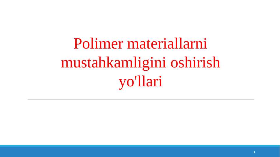 Polimer materiallarni mustahkamligini oshirish yo'llari