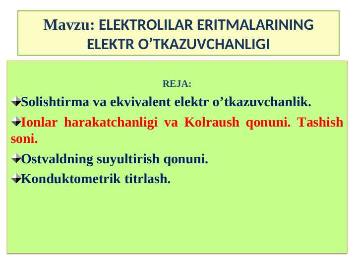 ELEKTROLILAR ERITMALARINING ELEKTR O’TKAZUVCHANLIGI
