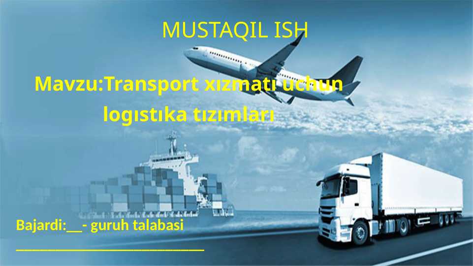 Transport xızmatı uchun logıstıka tızımları