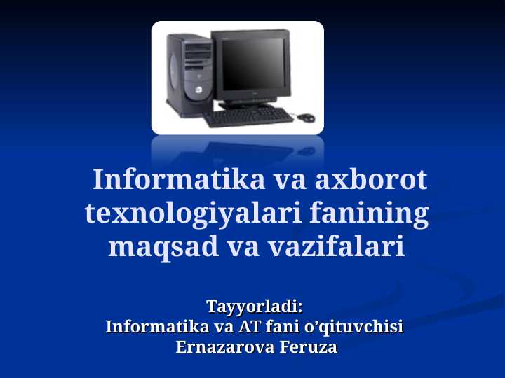 Informatika_va_axborot_texnologiyalari_fanining_maqsad_va_vazifalari
