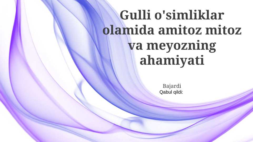 Gulli o'simliklar olamida amitoz mitoz va meyozning ahamiyati