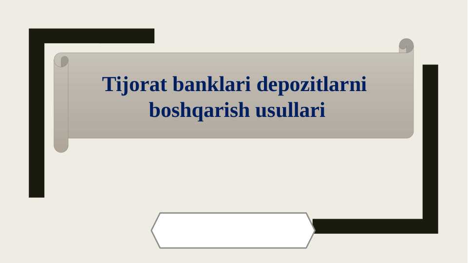 Tijorat banklari depozitlarni boshqarish usullari
