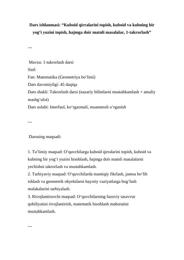 Kuboid qirralarini topish, kuboid va kubning bir yogʻi yuzini topish, hajmga doir matnli masalalar, 1-takrorlash ( Dars ishlanmasi )