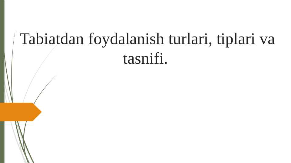 Tabiatdan foydalanishning tiplar, turlari va tasnifi