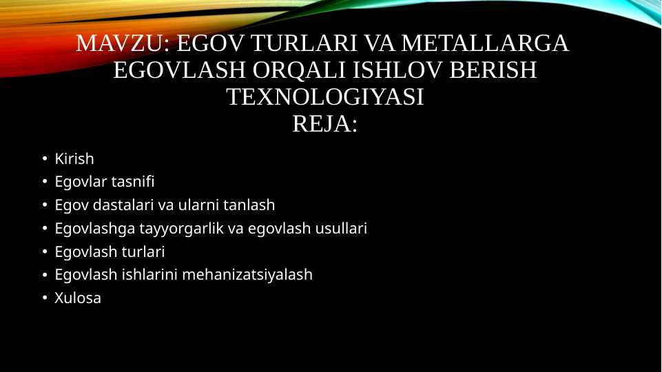 Egov turlari va metallarga ishlov berish texnologiyasi